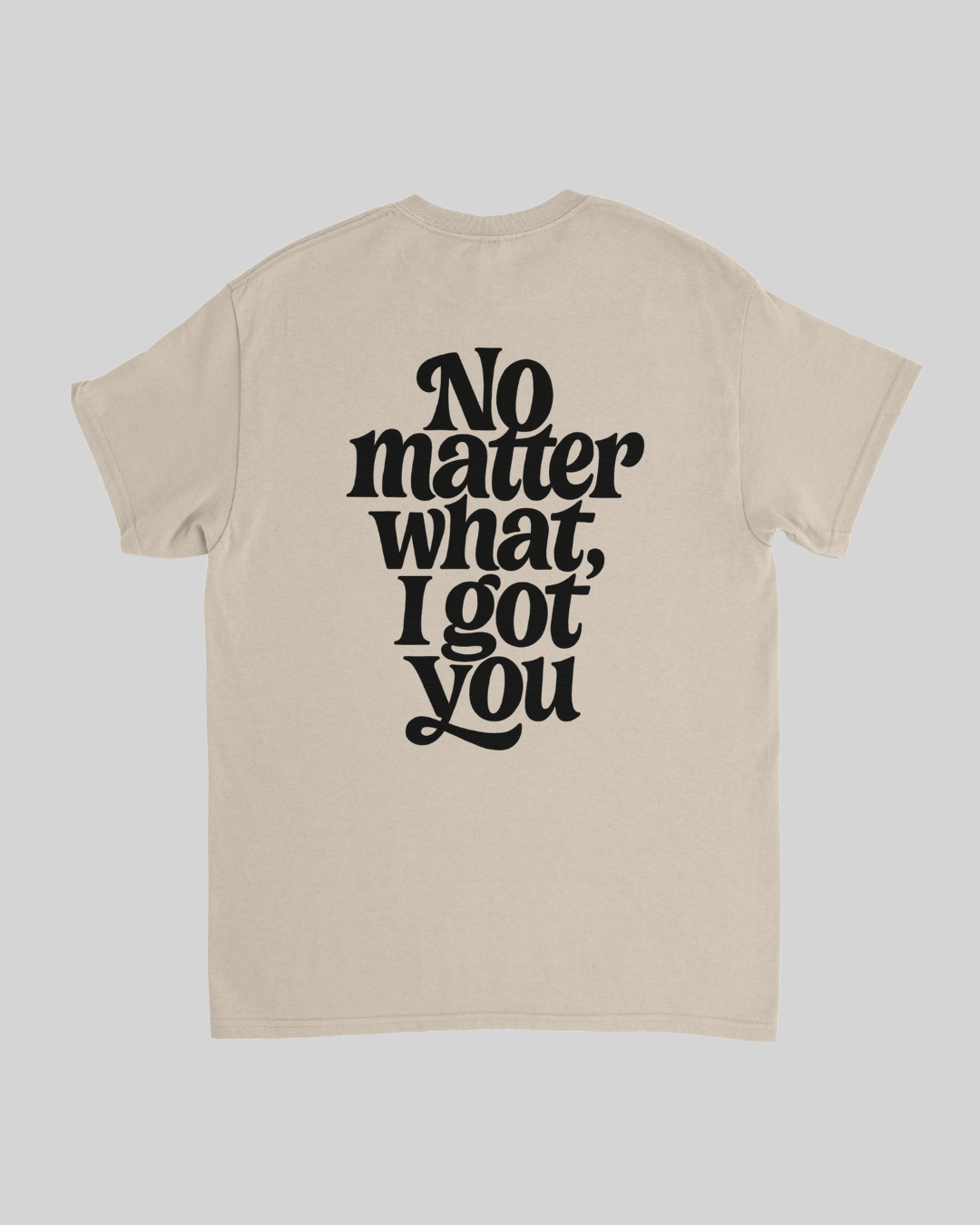 No Matter What T-Shirt