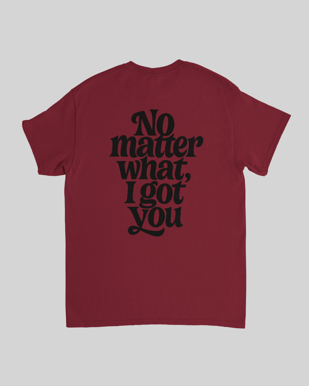 No Matter What T-Shirt